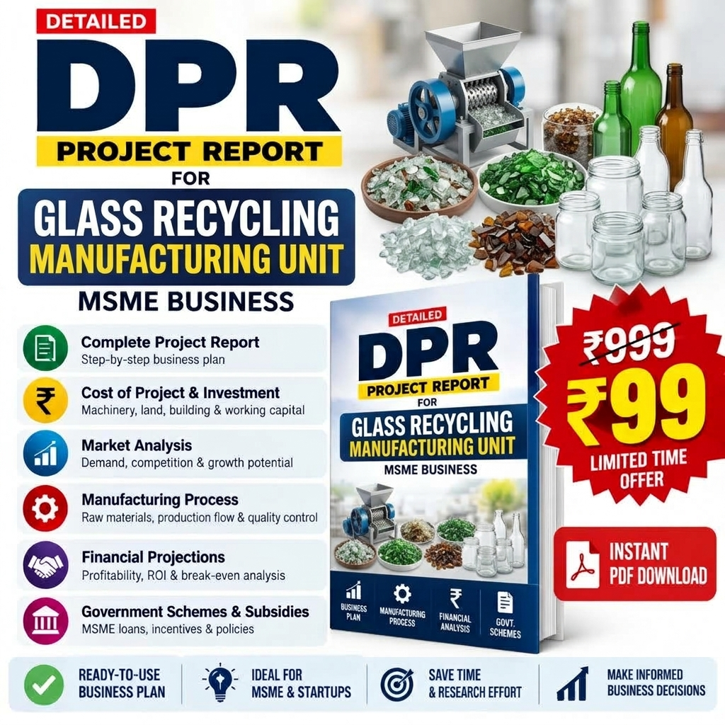 Promotional graphic for a digital PDF report titled 'DPR Project Report for Glass Recycling Manufacturing Unit' by MSME Business. The design features a book mockup, glass recycling machinery and bottles, and various green and clear glass jars, alongside text highlighting key business aspects of the report and a red price badge showing '₹999' and '₹99' with 'Instant PDF Download'.