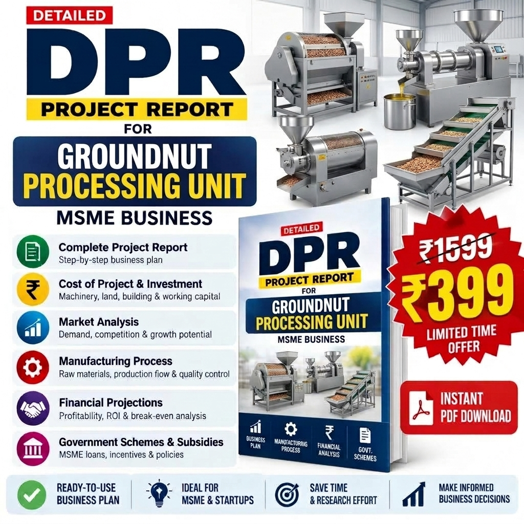 GROUNDNUT PROCESSING UNIT DETAILED PROJECT REPORT(DPR)