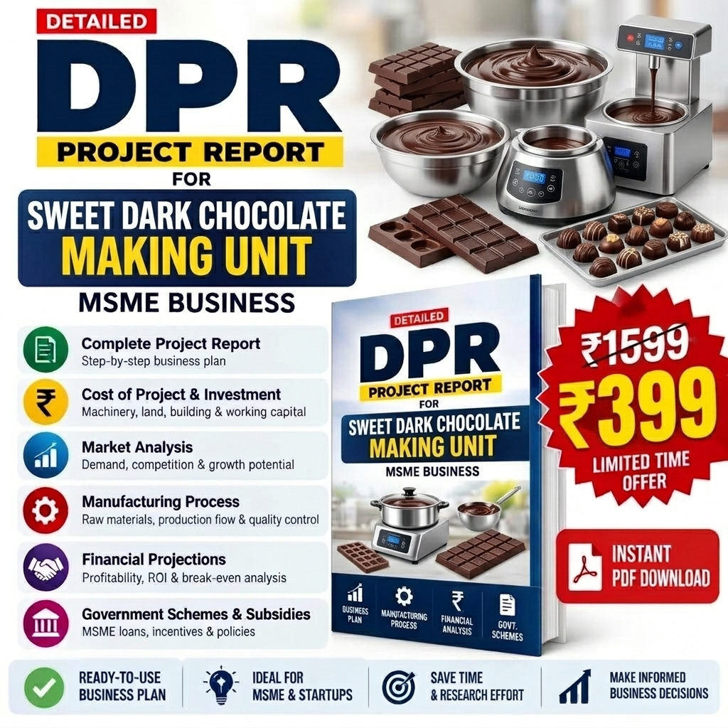 SWEET DARK CHOCOLATE MAKING UNIT DETAILED PROJECT REPORT(DPR)
