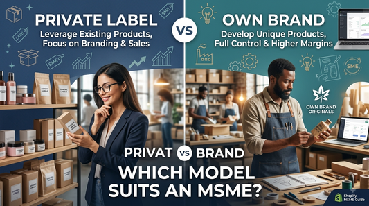 Private Label vs Own Brand: Which Model Suits an MSME?