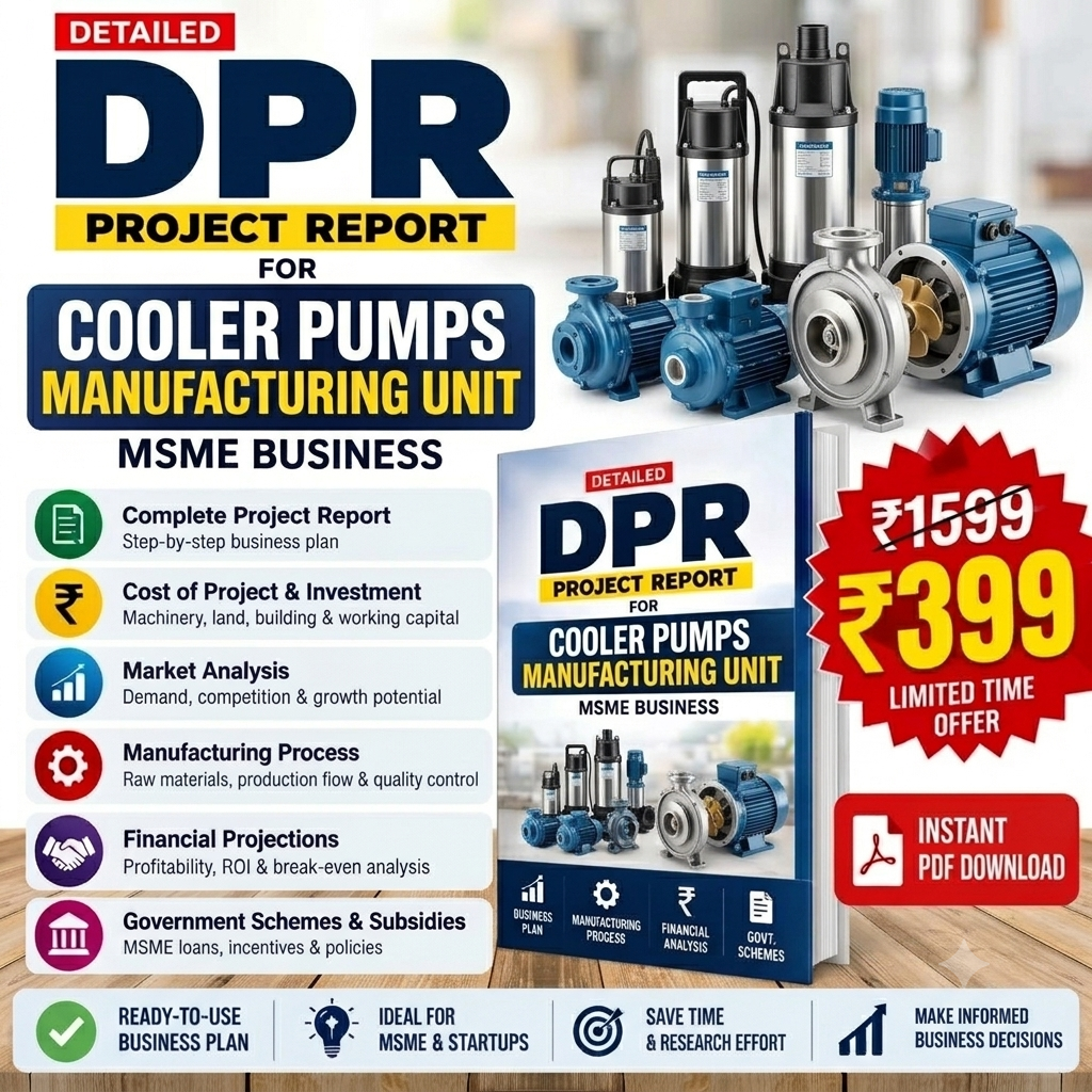COOLER PUMPS MANUFACTURING UNIT DETAILED PROJECT REPORT(DPR)