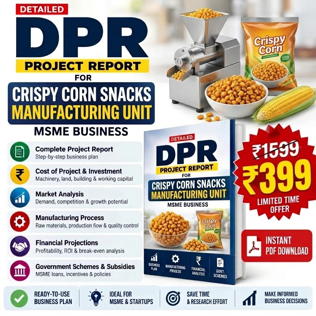 CRISPY CORN SNACKS MANUFACTURING UNIT DETAILED PROJECT REPORT(DPR)