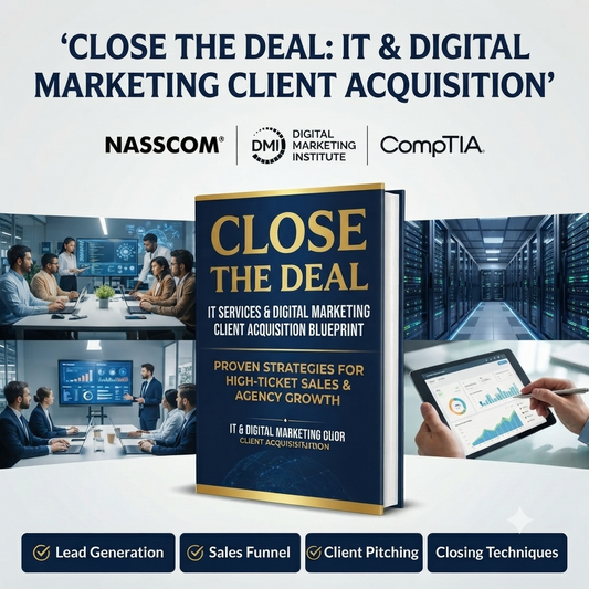 Close The Deal IT Services & Digital Marketing Client Acquisition Blueprint