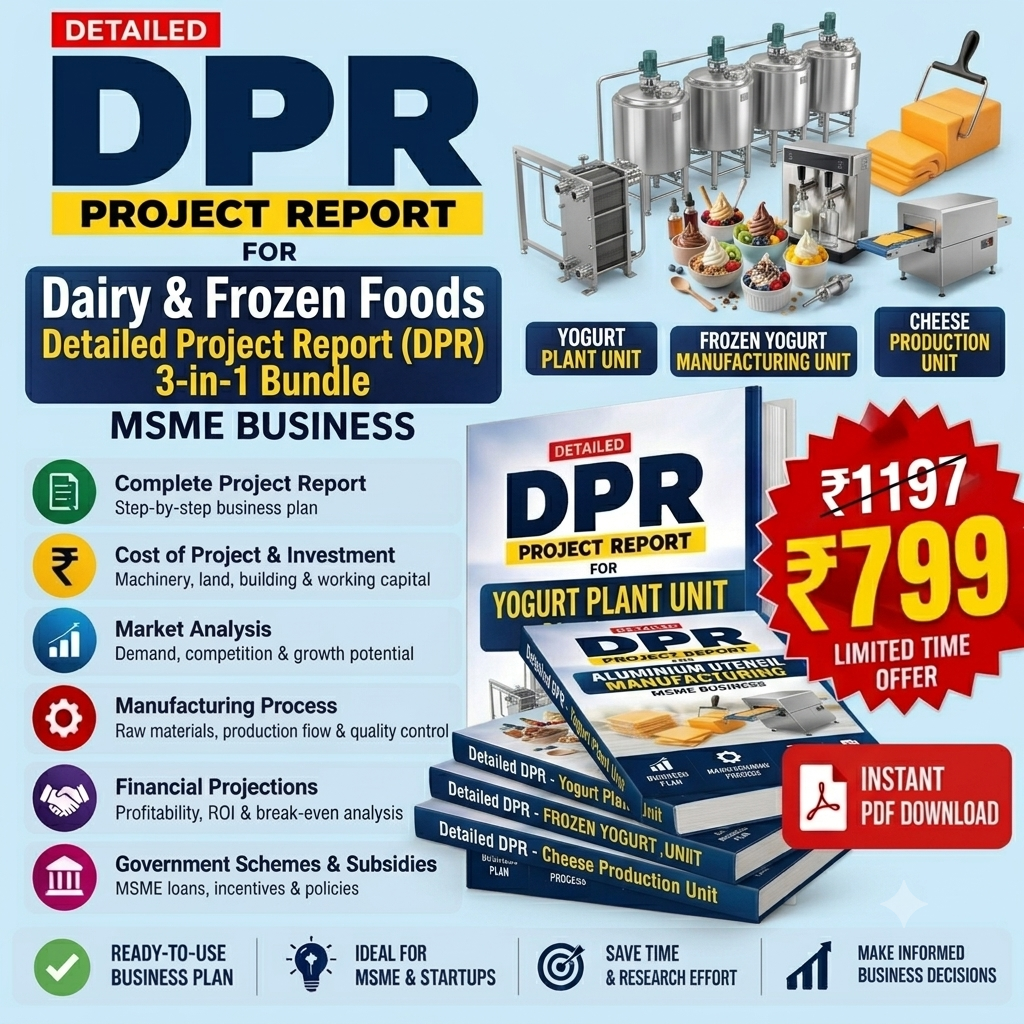 Dairy & Frozen Foods Detailed Project Report(DPR) 3-in-1 Bundle