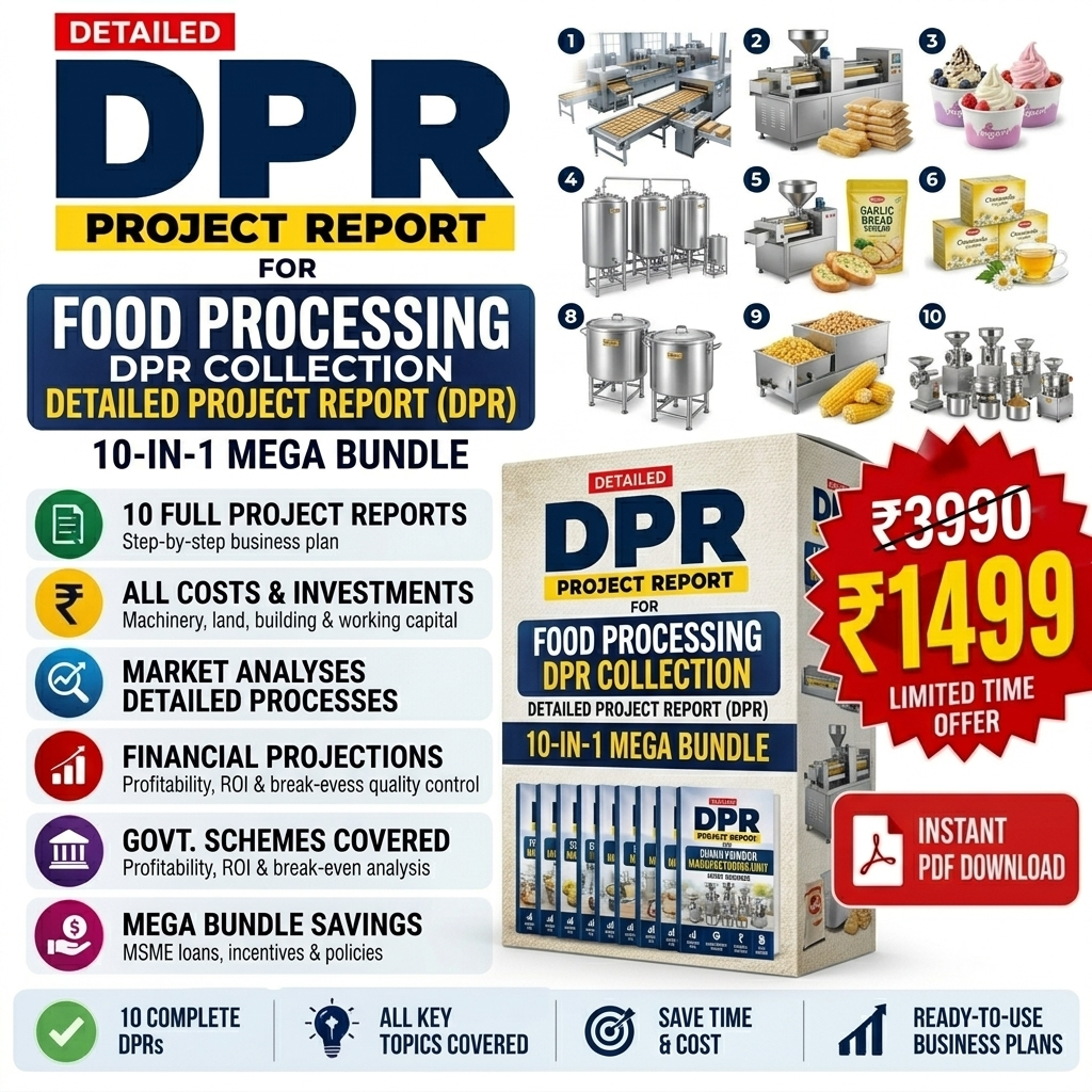 Food Processing DPR Collection Detailed Project Report(DPR) 10-in-1 MEGA Bundle