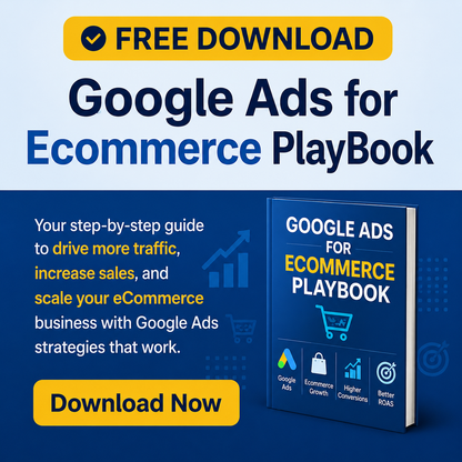Google Ads for Ecommerce PlayBook