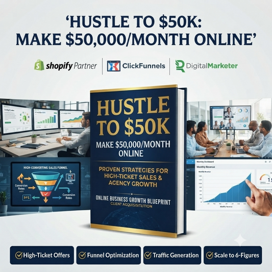 Hustle to $50K Make $50,000 Month Online