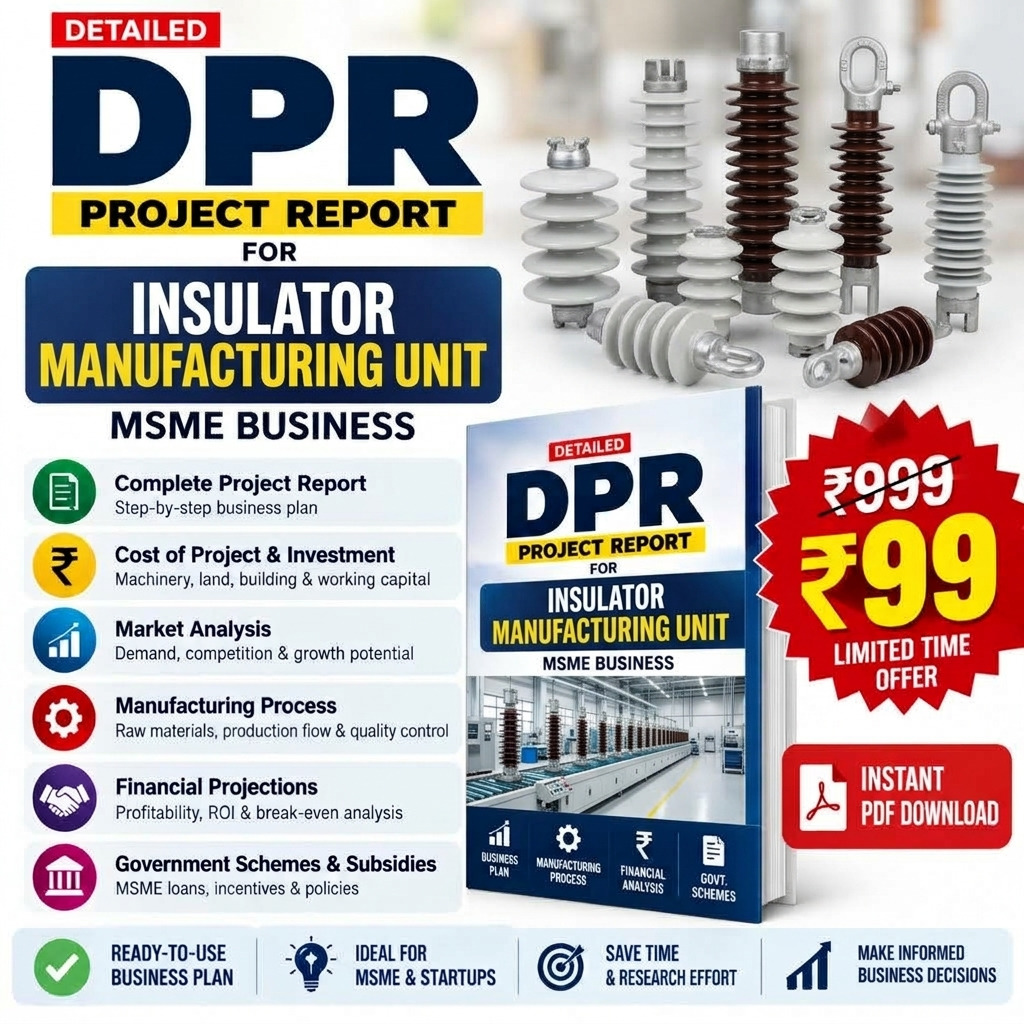 INSULATOR MANUFACTURING UNIT DETAILED PROJECT REPORT(DPR) Tomaque