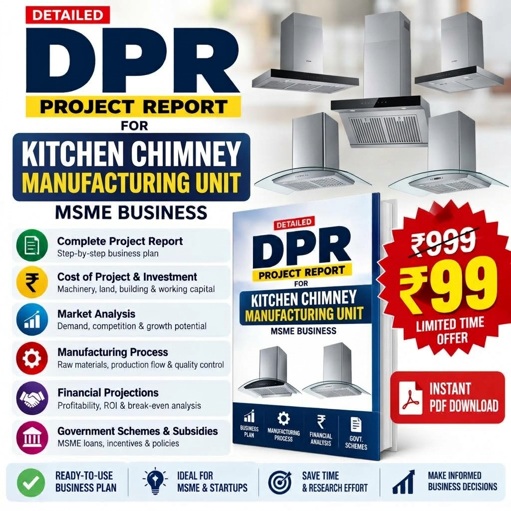Promotional graphic for a digital PDF report titled 'DPR Project Report for Kitchen Chimney Manufacturing Unit' for MSME business. The design features a blue and yellow layout with text callouts, a mockup of a book cover, three 3D renders of stainless steel kitchen chimneys, a red price badge showing '₹999' and '₹99', and a PDF download icon.