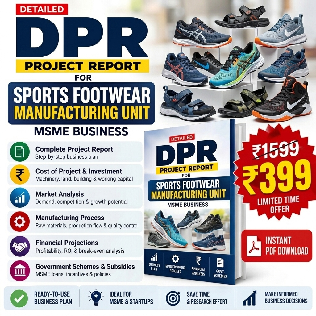 SPORTS FOOTWEAR MANUFACTURING UNIT Detailed Project Report(DPR)