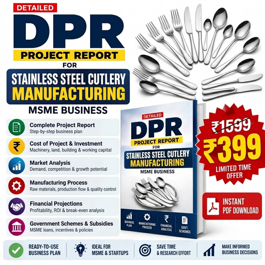 STAINLESS STEEL CUTLERY MANUFACTURING UNIT Detailed Project Report(DPR)