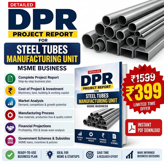 STEEL TUBES MANUFACTURING UNIT Detailed Project Report(DPR)