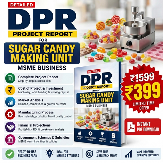 SUGAR CANDY MAKING UNIT DETAILED PROJECT REPORT(DPR)