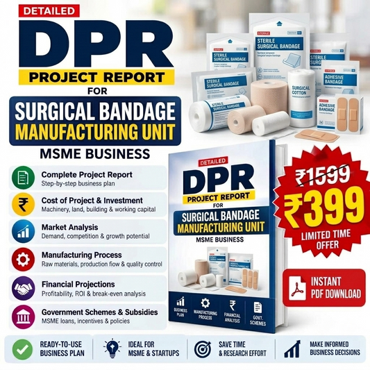 SURGICAL BANDAGE MANUFACTURING UNIT DETAILED PROJECT REPORT(DPR)