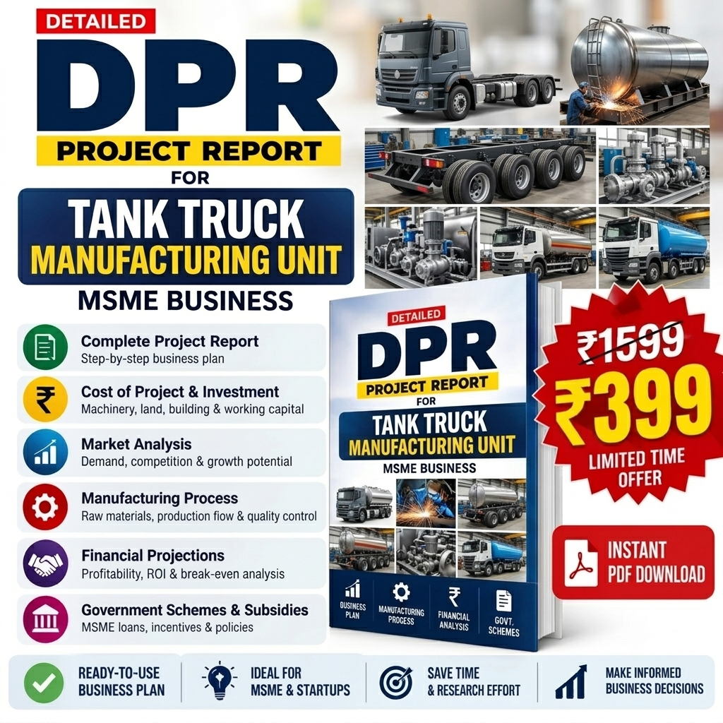 TANK TRUCK MANUFACTURING UNIT DETAILED PROJECT REPORT(DPR)