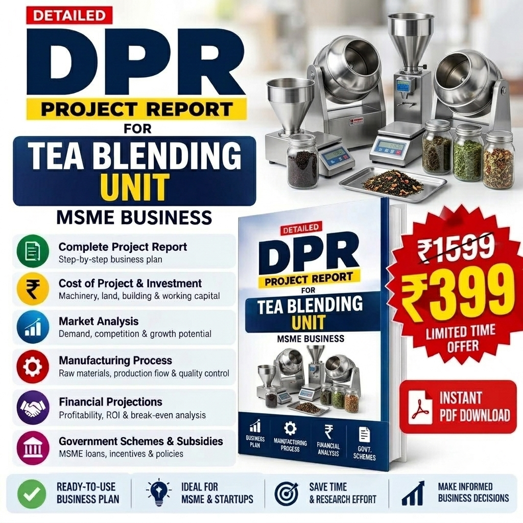 TEA BLENDING UNIT DETAILED PROJECT REPORT(DPR)