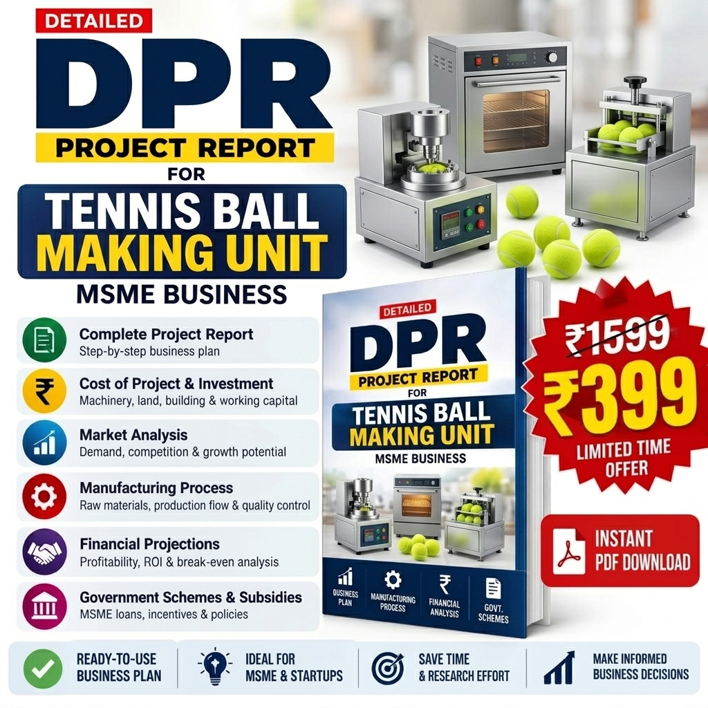 TENNIS BALL MAKING UNIT DETAILED PROJECT REPORT(DPR)