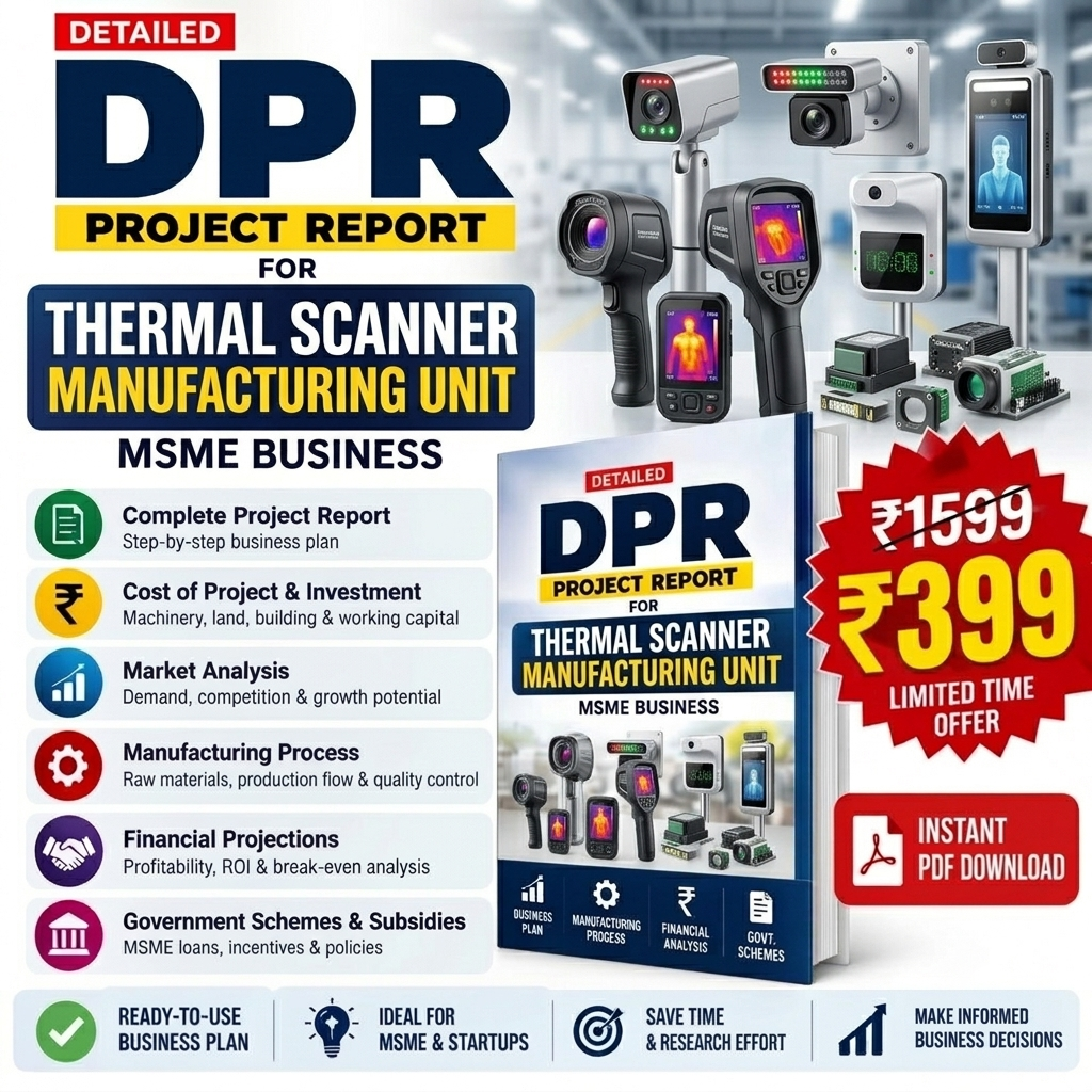 THERMAL SCANNER MANUFACTURING UNIT DETAILED PROJECT REPORT(DPR)