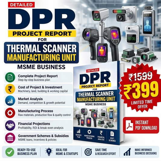THERMAL SCANNER MANUFACTURING UNIT DETAILED PROJECT REPORT(DPR)
