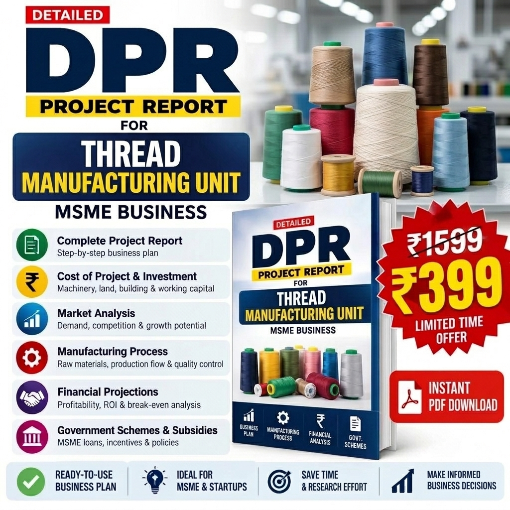 THREAD MANUFACTURING UNIT DETAILED PROJECT REPORT(DPR)