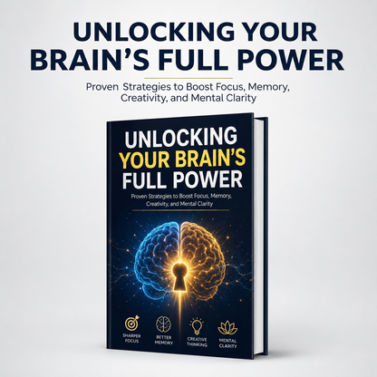 UNLOCKING YOUR BRAIN'S FULL POWER