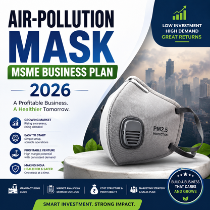 Air-Pollution Mask MSME Business Plan 2026 featuring automatic N95 multi-layer mask production machinery and certified anti-pollution respirators.