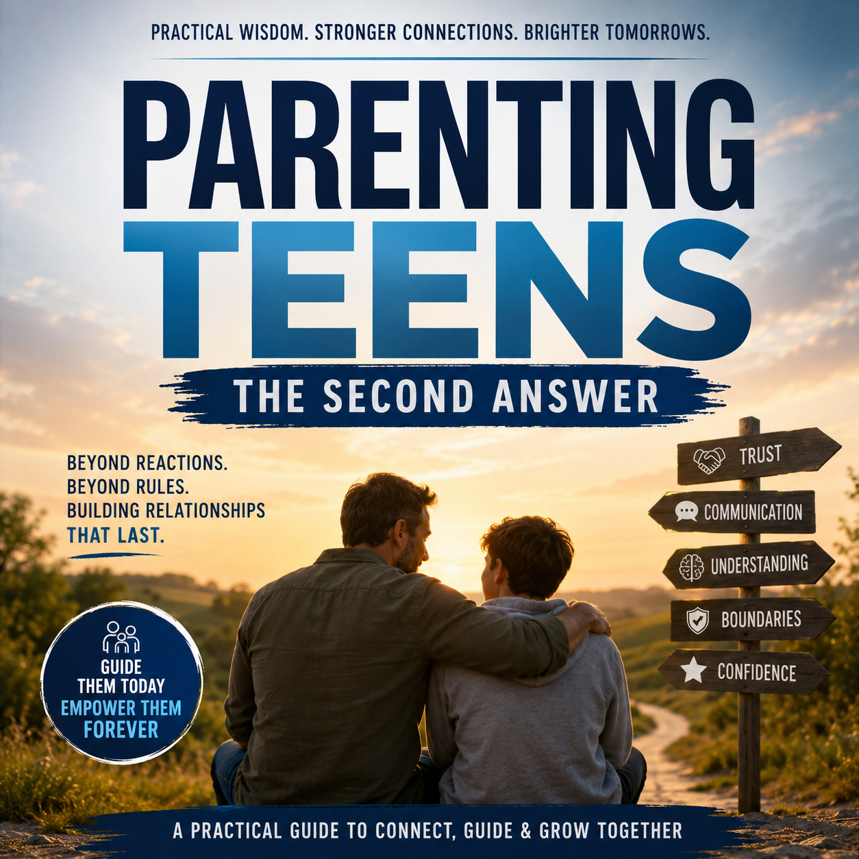 Book cover for 'Parenting Teens: The Second Answer' featuring a sunset scene with a father and son sitting together, large blue title text, and a signpost with words like Trust, Communication, Understanding, Boundaries, and Confidence.