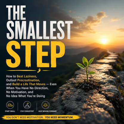 Front cover of The Smallest Step eBook, a guide on how to beat laziness and build a life that moves.