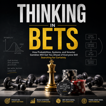 The official book cover of Thinking in Bets by Annie Duke, focusing on making smarter decisions and embracing uncertainty.